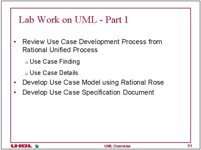 Lab Work on UML - Part 1 • Review Use Case Development Process from