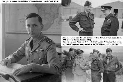 Le général Tedder, commandant le Mediterranean Air Command (IWM) Dessus : Le général Bowhill,