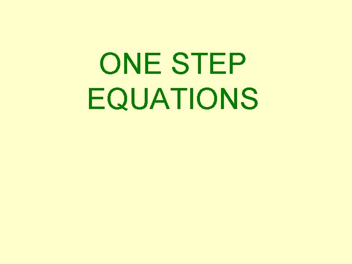 ONE STEP EQUATIONS 