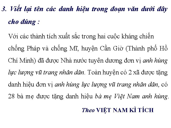 3. Viết lại tên các danh hiệu trong đoạn văn dưới đây cho đúng