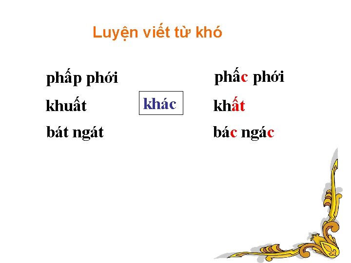 Luyện viết từ khó phấc phới phấp phới khuất bát ngát khác khất bác