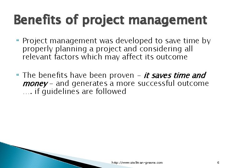 Applied Software Project Management Benefits of project management Project management was developed to save