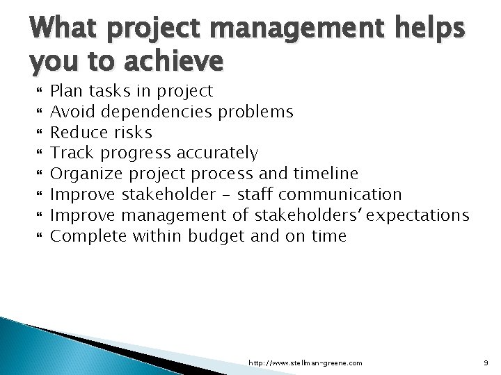 Applied Software Project Management What project management helps you to achieve Plan tasks in