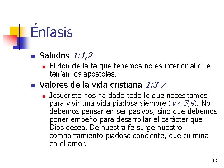 Énfasis n Saludos 1: 1, 2 n n El don de la fe que