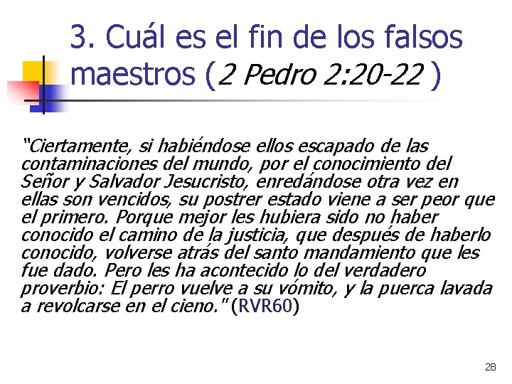 3. Cuál es el fin de los falsos maestros (2 Pedro 2: 20 -22