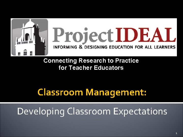 Connecting Research to Practice for Teacher Educators Classroom Management: Developing Classroom Expectations 1 