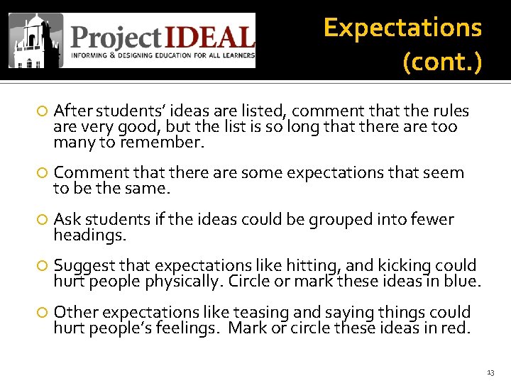 Expectations (cont. ) After students’ ideas are listed, comment that the rules are very