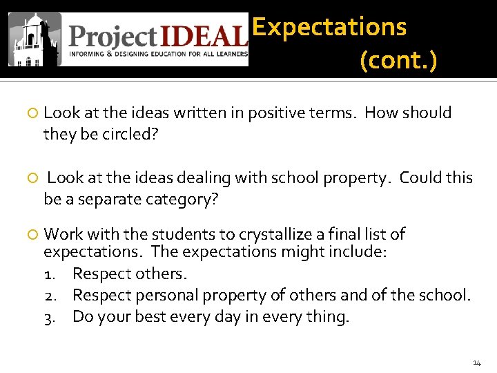 Expectations (cont. ) Look at the ideas written in positive terms. they be circled?