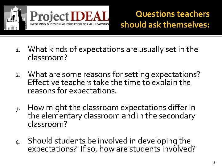 Questions teachers should ask themselves: 1. What kinds of expectations are usually set in