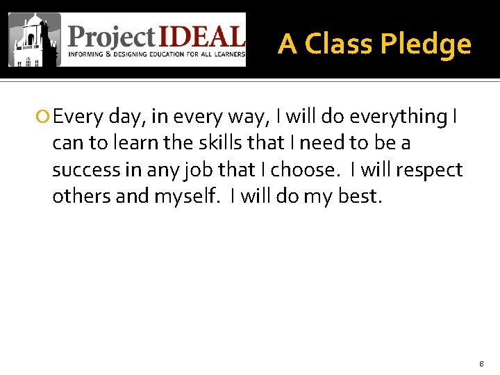 A Class Pledge Every day, in every way, I will do everything I can