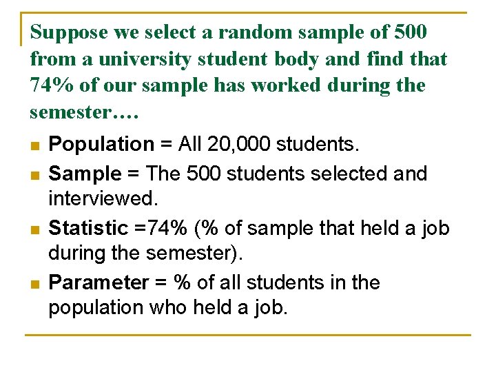 Suppose we select a random sample of 500 from a university student body and