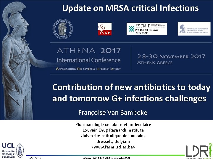 Update on MRSA critical Infections Françoise Van Bambeke, Pharm. D, Ph. D Contribution of