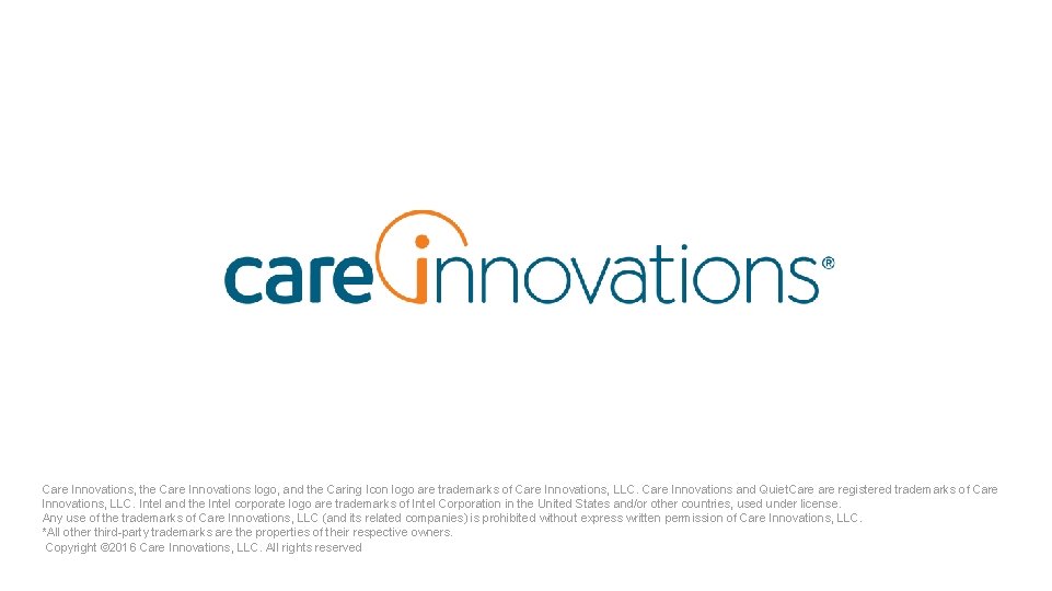 Care Innovations, the Care Innovations logo, and the Caring Icon logo are trademarks of