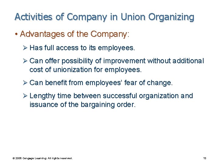 Activities of Company in Union Organizing • Advantages of the Company: Ø Has full