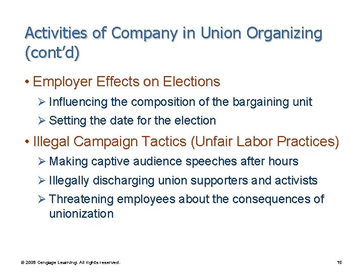 Activities of Company in Union Organizing (cont’d) • Employer Effects on Elections Ø Influencing