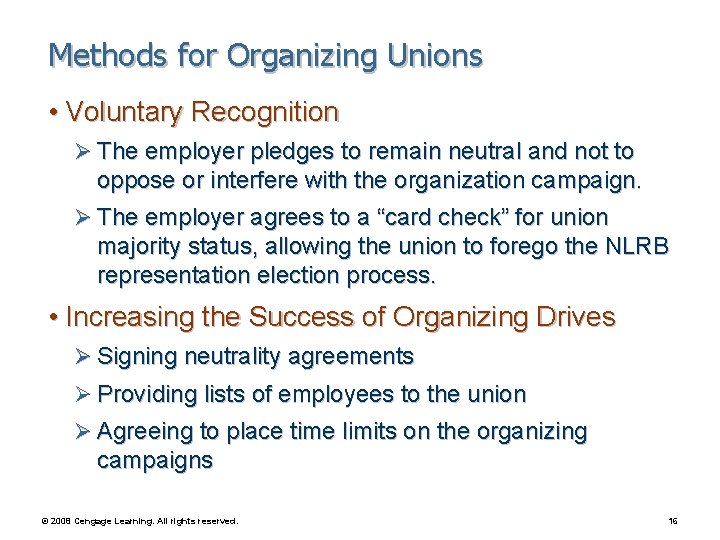 Methods for Organizing Unions • Voluntary Recognition Ø The employer pledges to remain neutral