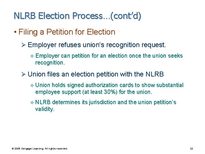 NLRB Election Process…(cont’d) • Filing a Petition for Election Ø Employer refuses union’s recognition