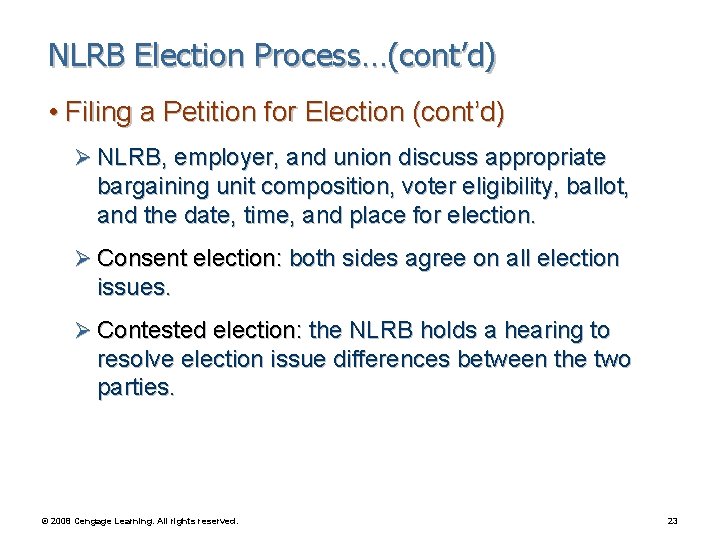 NLRB Election Process…(cont’d) • Filing a Petition for Election (cont’d) Ø NLRB, employer, and