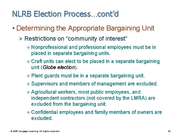 NLRB Election Process…cont’d • Determining the Appropriate Bargaining Unit Ø Restrictions on “community of