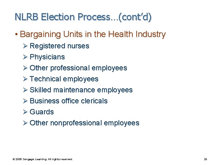 NLRB Election Process…(cont’d) • Bargaining Units in the Health Industry Ø Registered nurses Ø