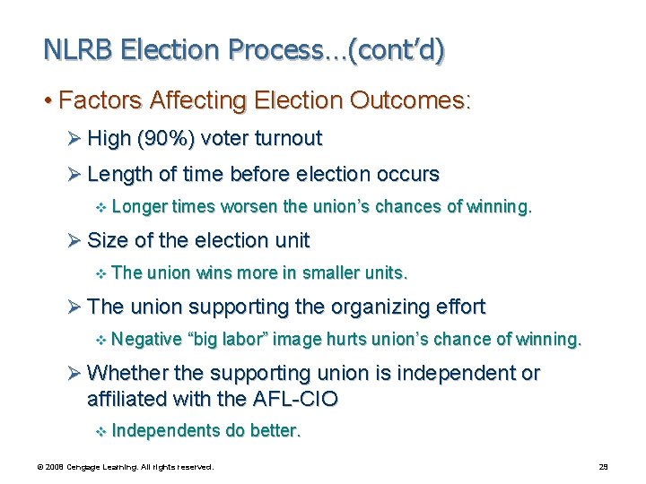 NLRB Election Process…(cont’d) • Factors Affecting Election Outcomes: Ø High (90%) voter turnout Ø