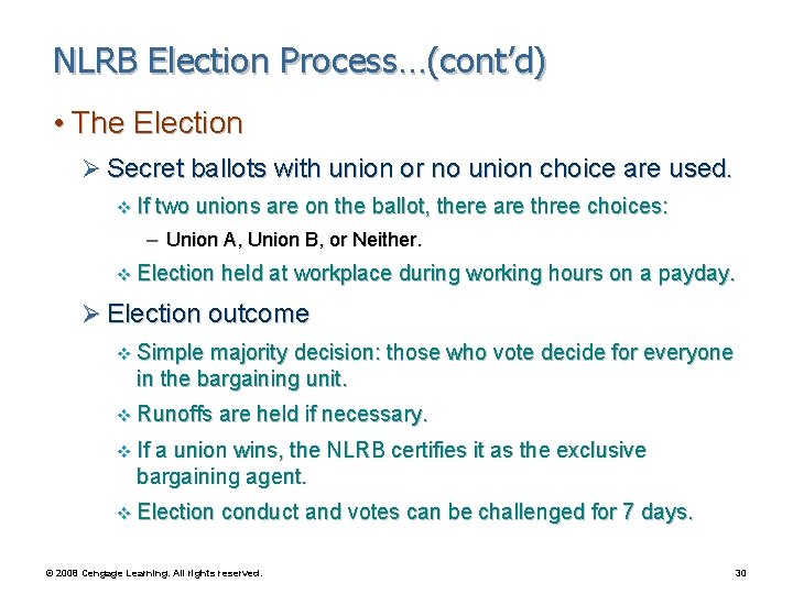 NLRB Election Process…(cont’d) • The Election Ø Secret ballots with union or no union