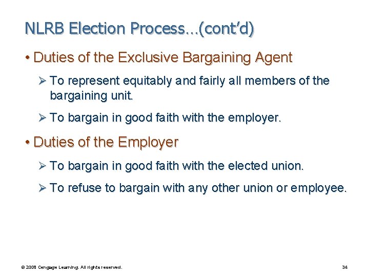 NLRB Election Process…(cont’d) • Duties of the Exclusive Bargaining Agent Ø To represent equitably