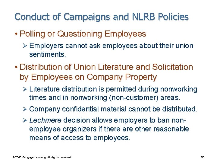 Conduct of Campaigns and NLRB Policies • Polling or Questioning Employees Ø Employers cannot