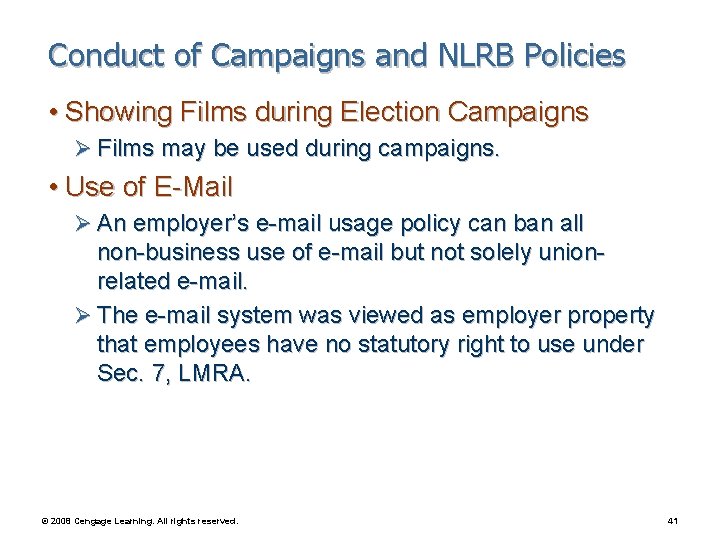 Conduct of Campaigns and NLRB Policies • Showing Films during Election Campaigns Ø Films