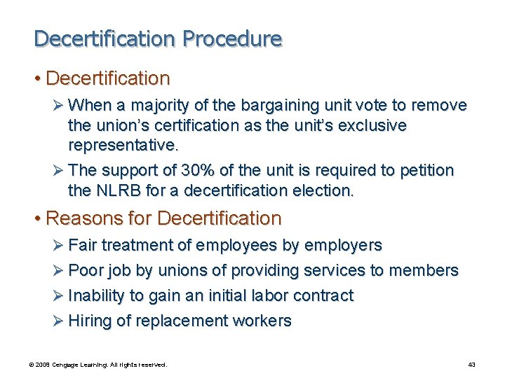 Decertification Procedure • Decertification Ø When a majority of the bargaining unit vote to
