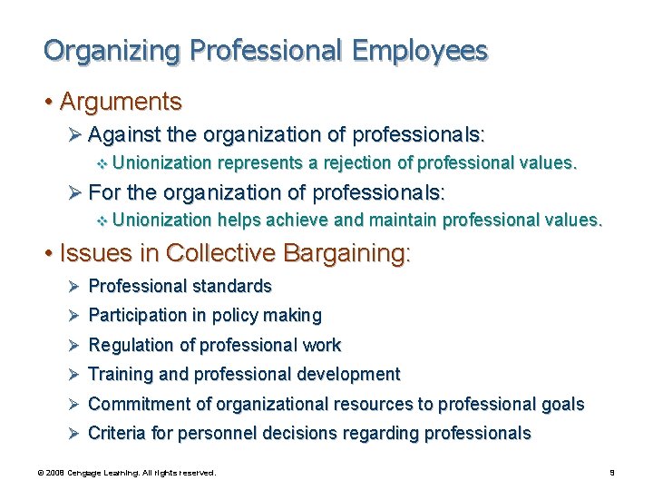 Organizing Professional Employees • Arguments Ø Against the organization of professionals: v Unionization represents