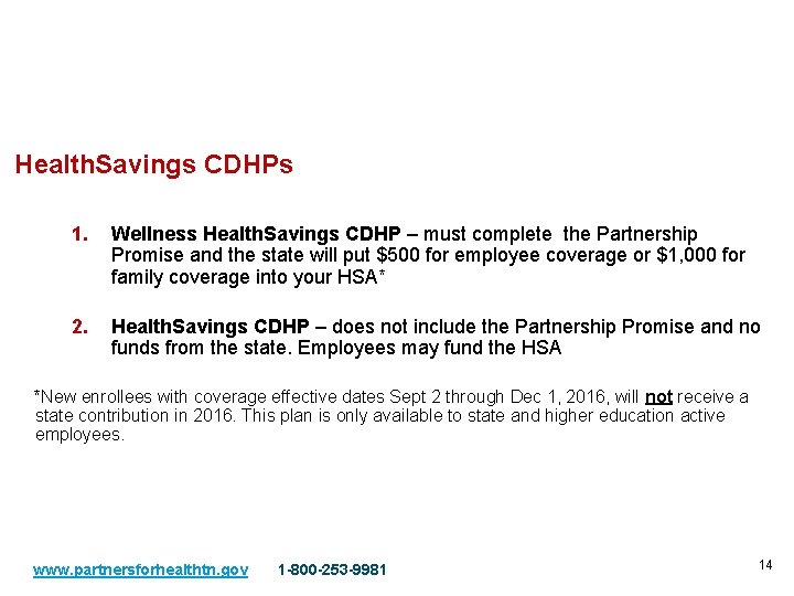 Health Benefits Health. Savings CDHPs 1. Wellness Health. Savings CDHP – must complete the