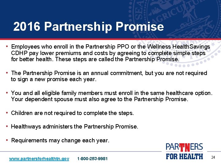 2016 Partnership Promise • Employees who enroll in the Partnership PPO or the Wellness