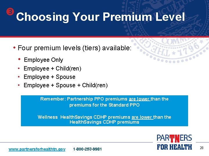  Choosing Your Premium Level • Four premium levels (tiers) available: • Employee Only