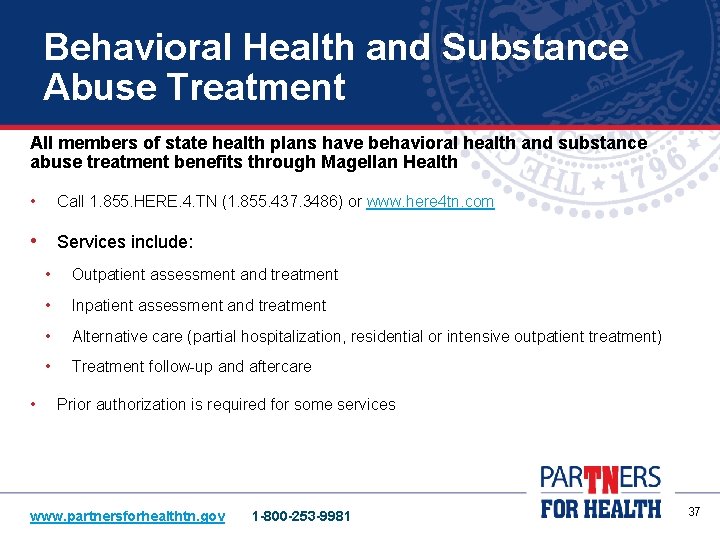 Behavioral Health and Substance Abuse Treatment All members of state health plans have behavioral