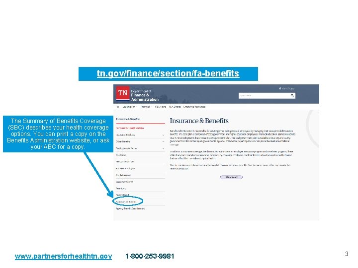 Resource Materials tn. gov/finance/section/fa-benefits The Summary of Benefits Coverage (SBC) describes your health coverage