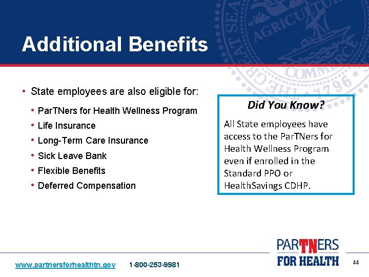 Additional Benefits • State employees are also eligible for: • • • Par. TNers