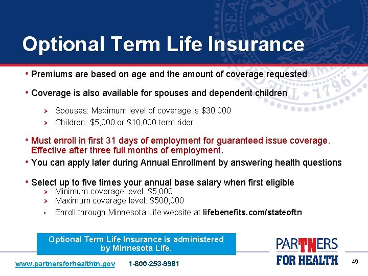 Optional Term Life Insurance • Premiums are based on age and the amount of