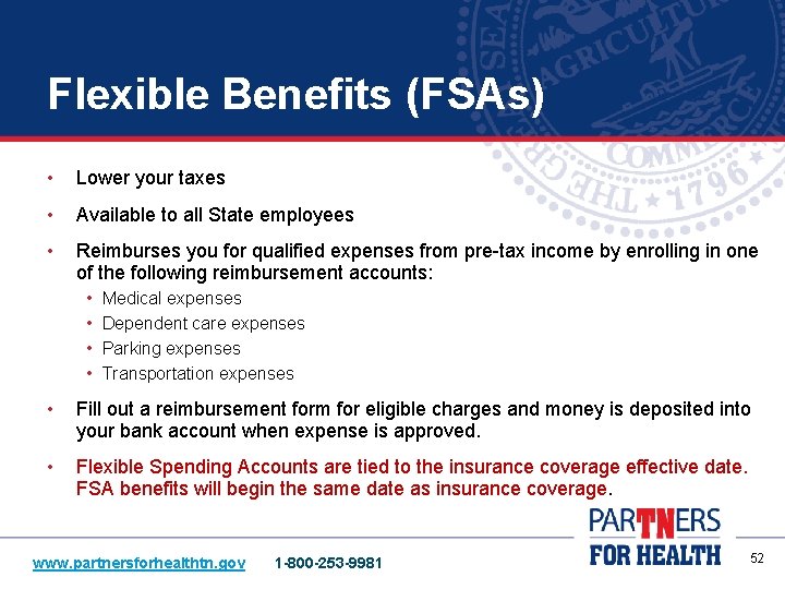 Flexible Benefits (FSAs) • Lower your taxes • Available to all State employees •