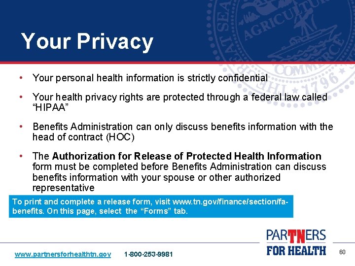 Your Privacy • Your personal health information is strictly confidential • Your health privacy