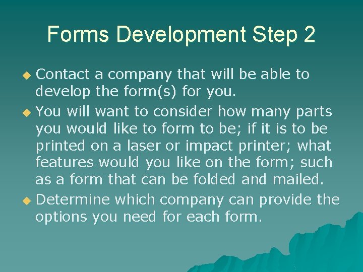 Forms Development Step 2 Contact a company that will be able to develop the