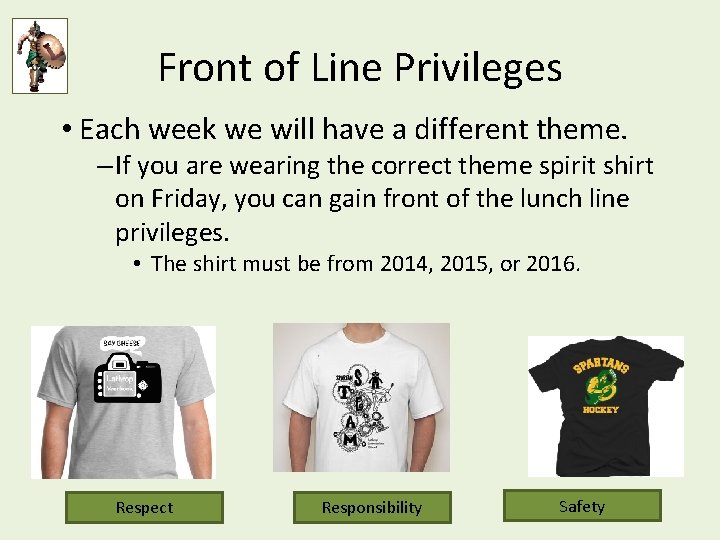 Front of Line Privileges • Each week we will have a different theme. –