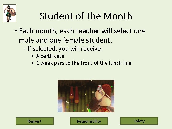 Student of the Month • Each month, each teacher will select one male and