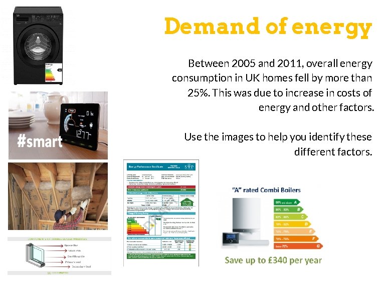 Demand of energy Between 2005 and 2011, overall energy consumption in UK homes fell
