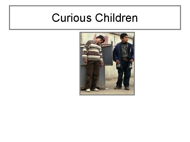 Curious Children 