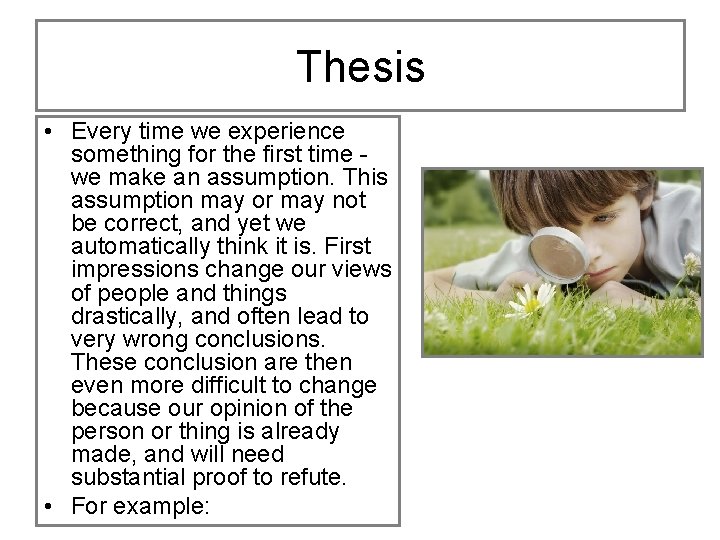 Thesis • Every time we experience something for the first time we make an