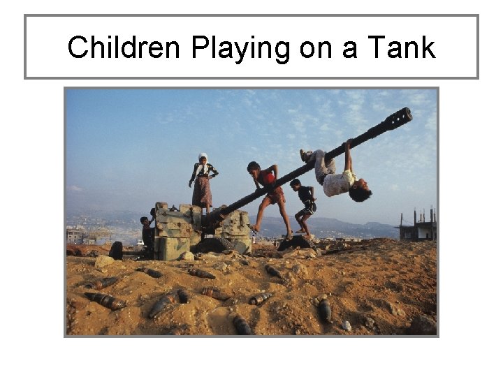 Children Playing on a Tank 