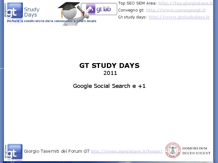 Top SEO SEM Area: http: //top. giorgiotave. it Convegno gt: http: //www. convegnogt. it