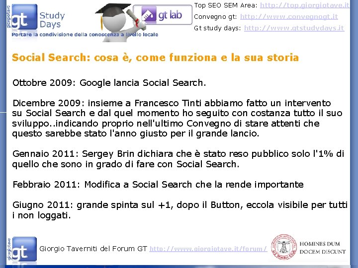 Top SEO SEM Area: http: //top. giorgiotave. it Convegno gt: http: //www. convegnogt. it