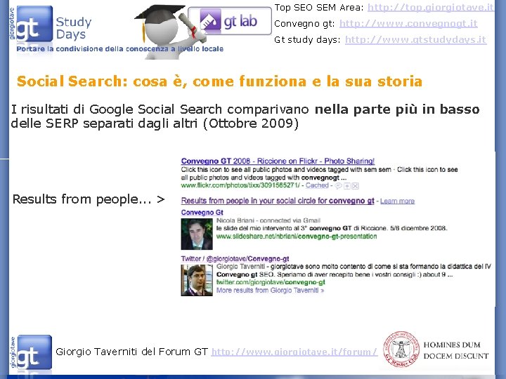 Top SEO SEM Area: http: //top. giorgiotave. it Convegno gt: http: //www. convegnogt. it